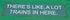 Metal Sign - "There's like, A lot of Trains in Here" (Green)