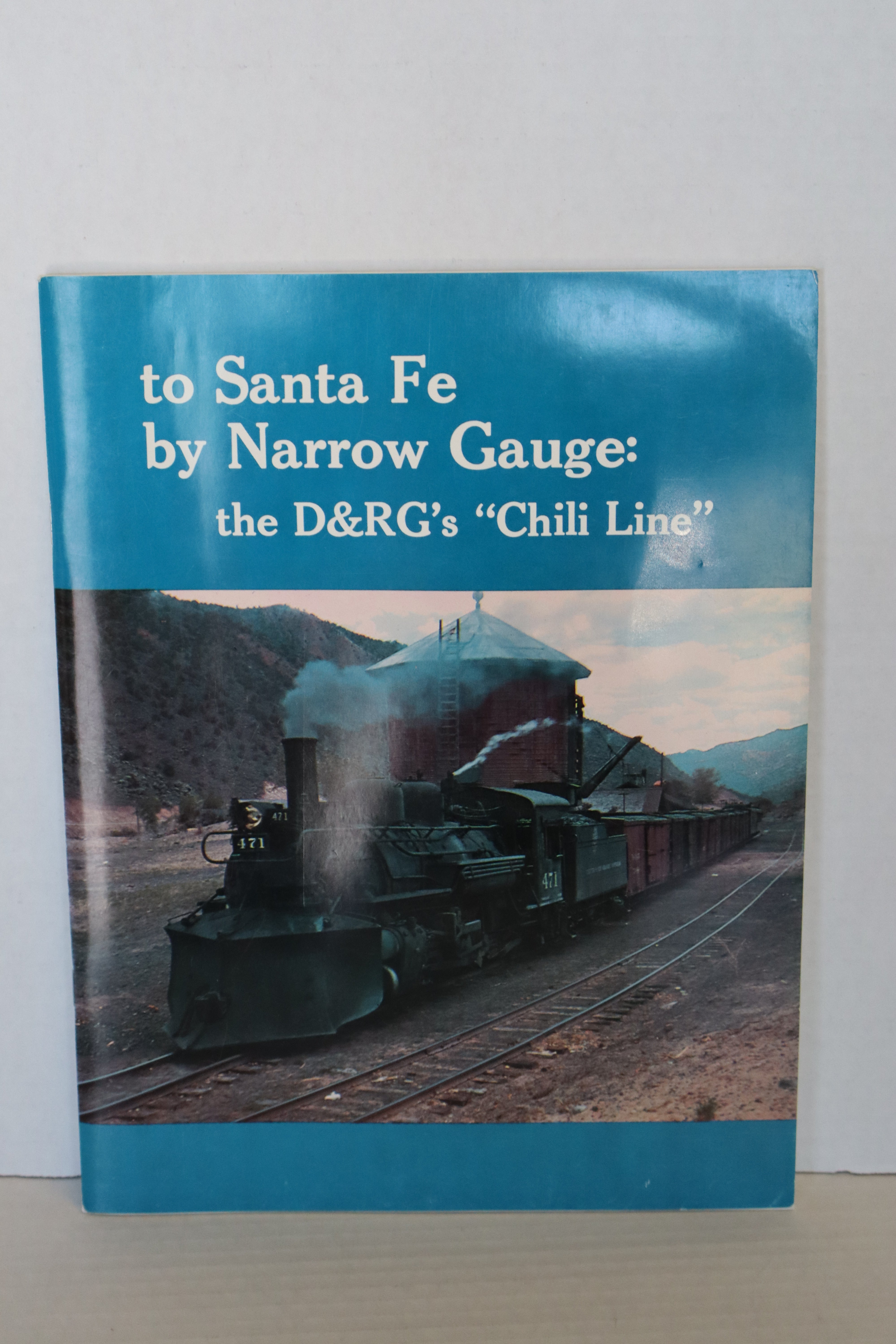 to Santa Fe by Narrow Gauge the D&RG's "Chili Line"-Paperback-Second hand-M8179