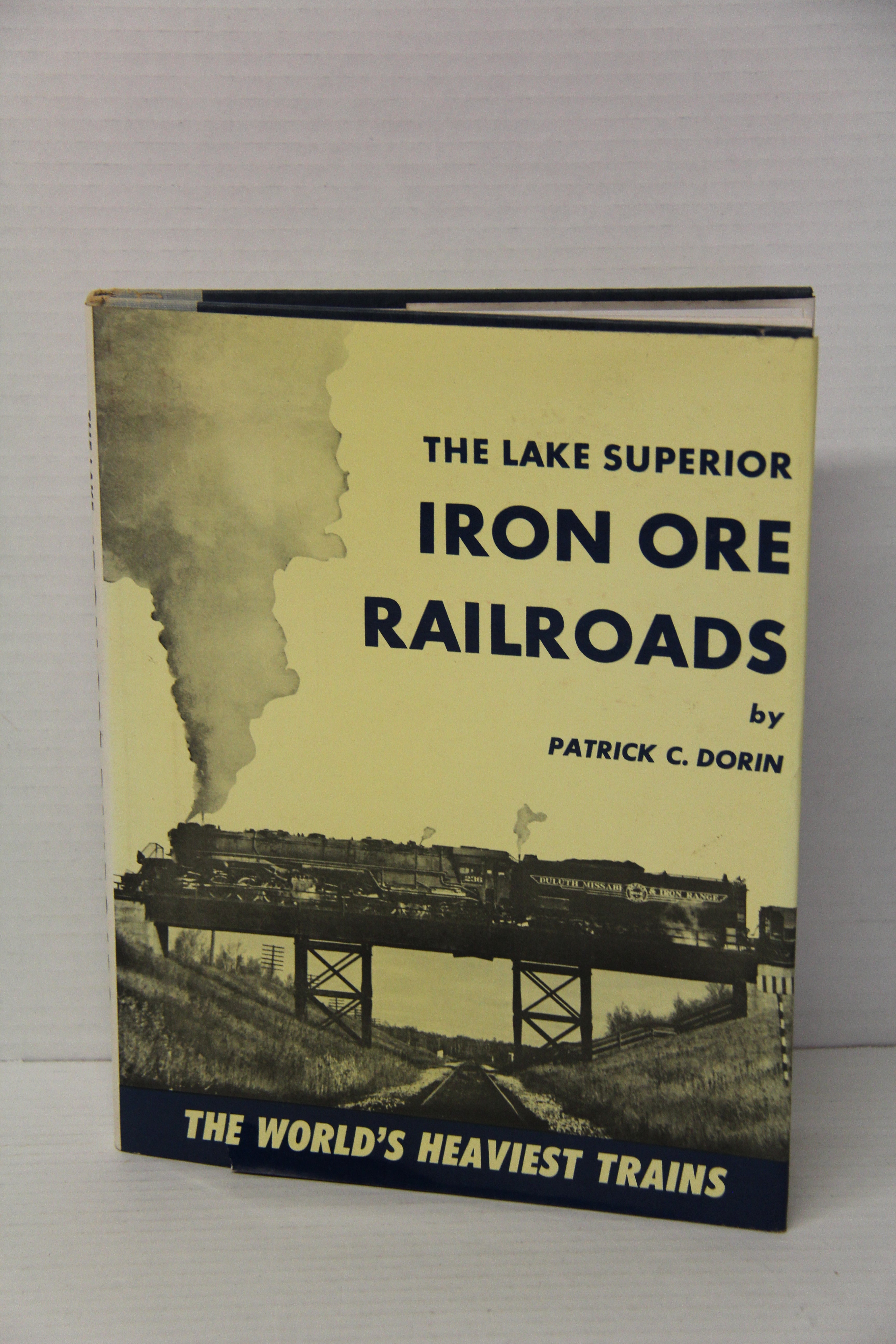1978 "The Lake Superior Iron Ore Railroads -The World's Heaviest Trains" by Patrick C Dorin-Hard Cover-Second hand-M7144