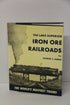 1978 "The Lake Superior Iron Ore Railroads -The World's Heaviest Trains" by Patrick C Dorin-Hard Cover-Second hand-M7144
