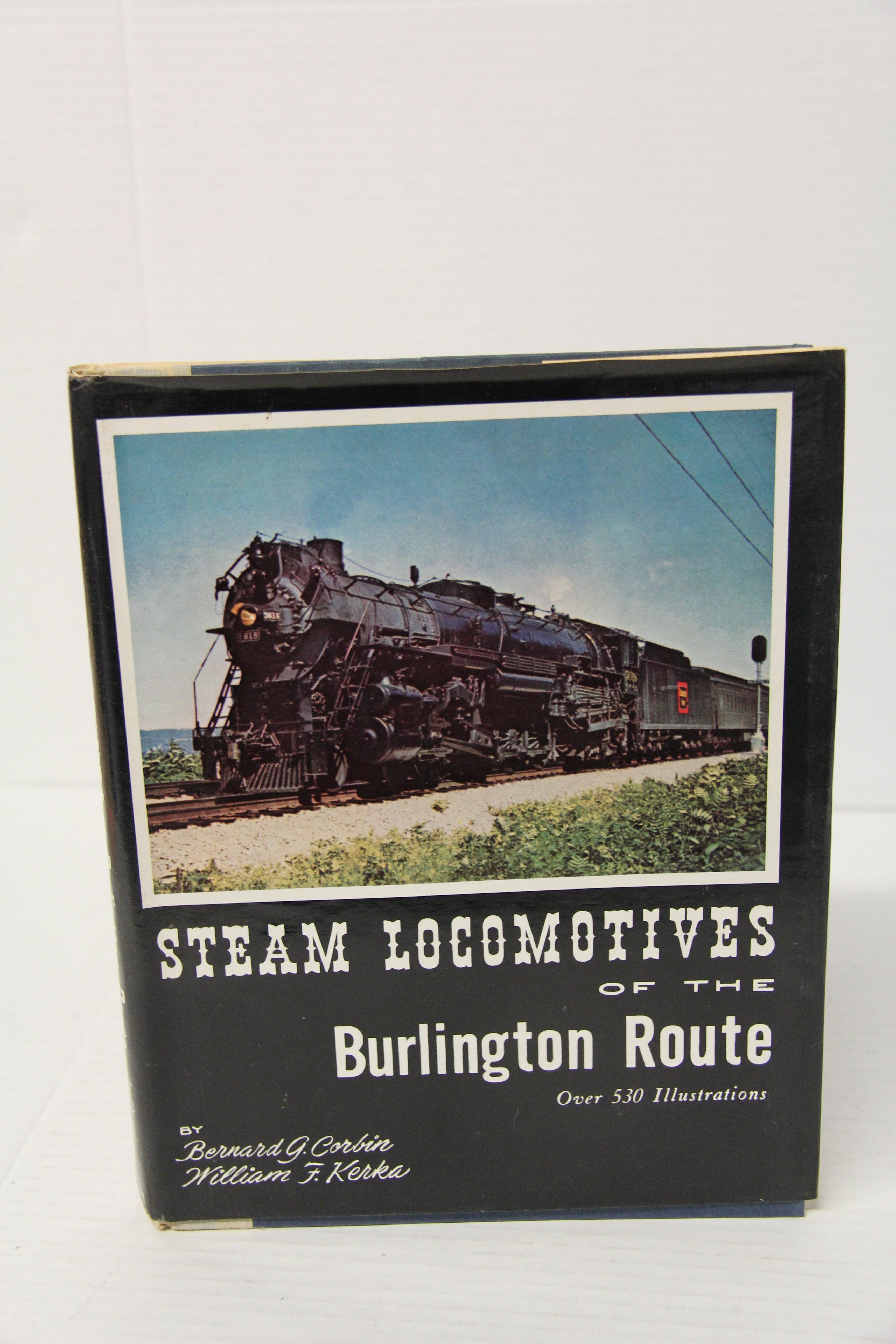 1978 "Steam Locomotives of the Burlington Route" By Bernard G Corbin & William F Kerka-Hard Cover-Second hand-M7145