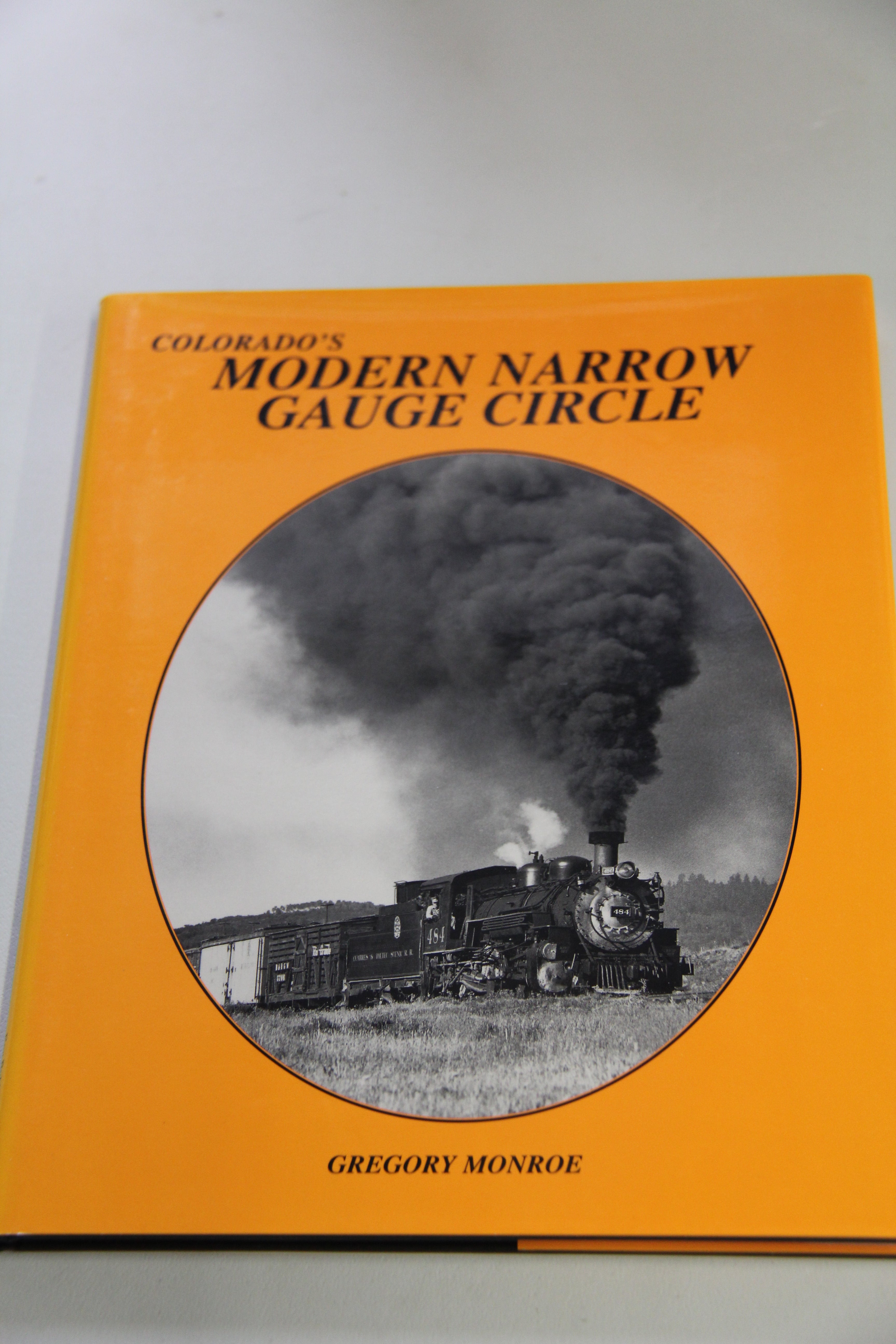 "Colorado's Modern Narrow Gauge Circle" Hardback Book-Second hand-M5872