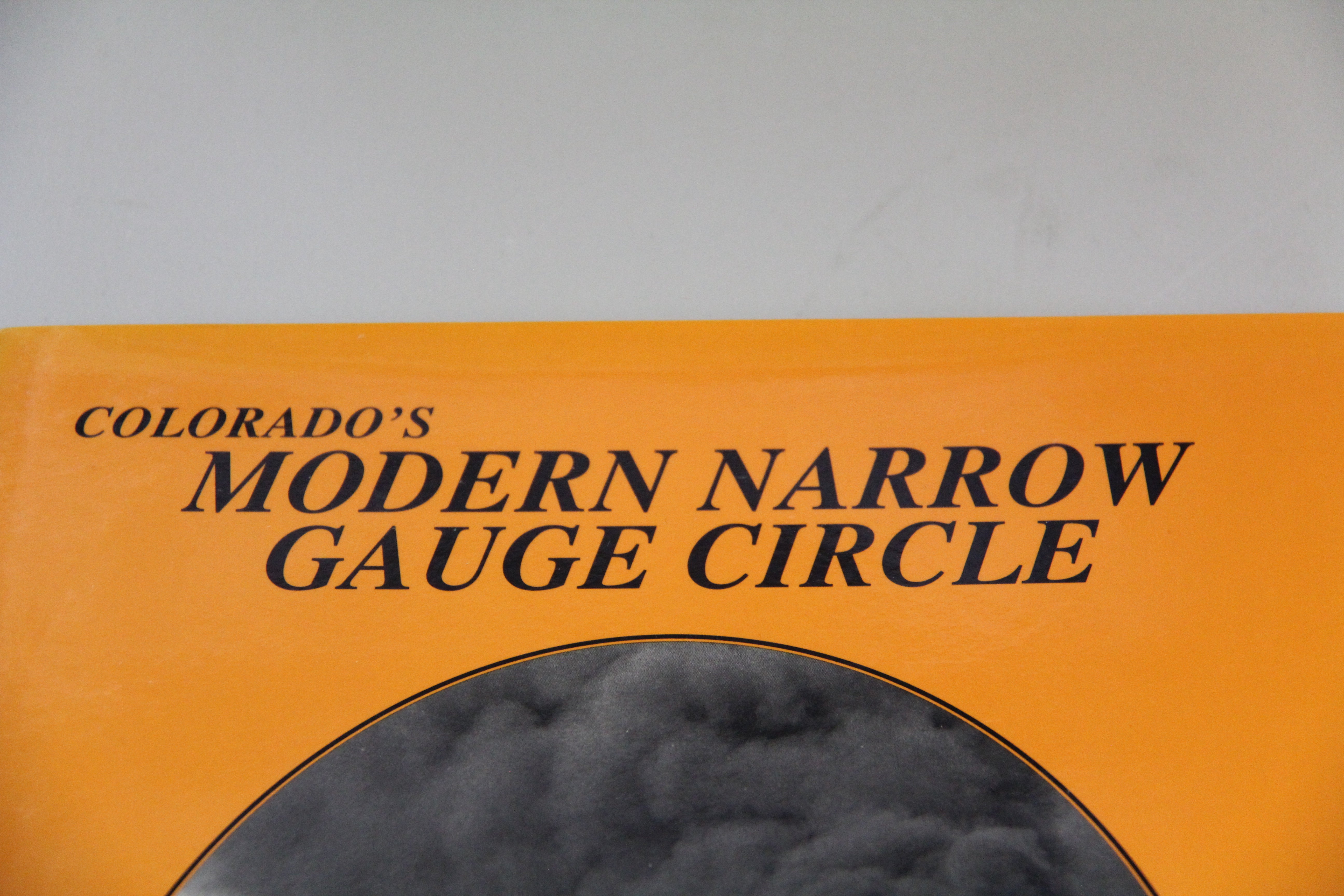 "Colorado's Modern Narrow Gauge Circle" Hardback Book-Second hand-M5872