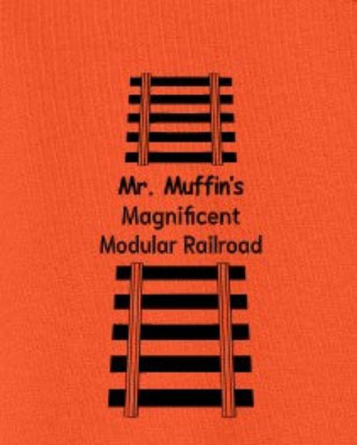 MrMuffin's Magnificent Modular Railroad - Come join the fun