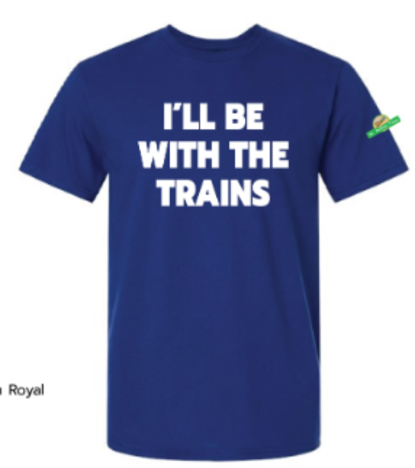 T-Shirt - "I'll Be With The Trains" (Royal) Adult