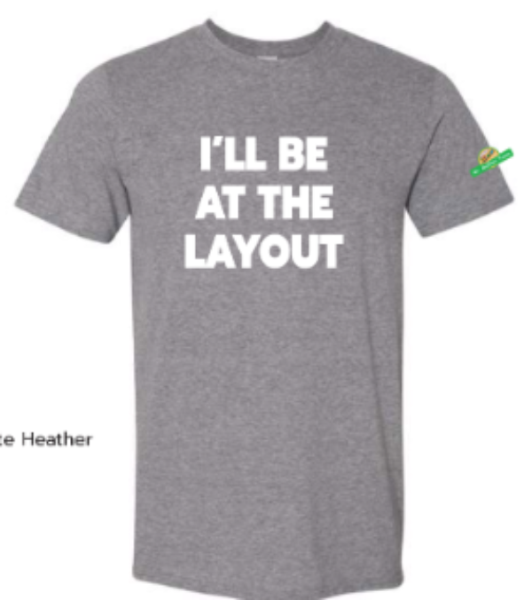 T-Shirt - "I'll Be At The Layout" (Graphite) Adult